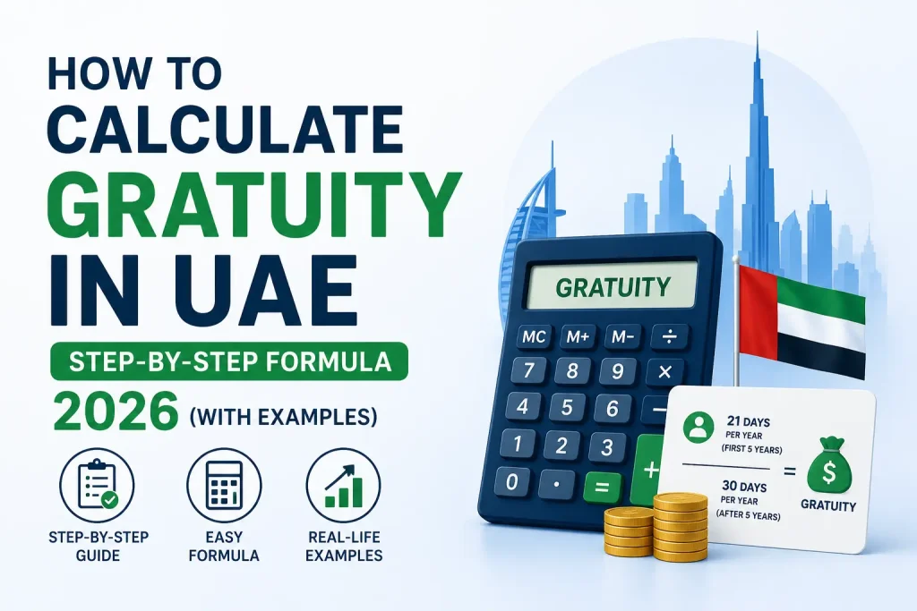 How to Calculate Gratuity in UAE: Step-by-Step Formula 2026 (With Examples)